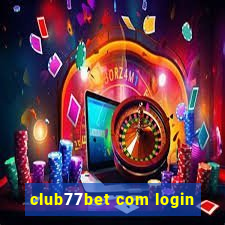 club77bet com login